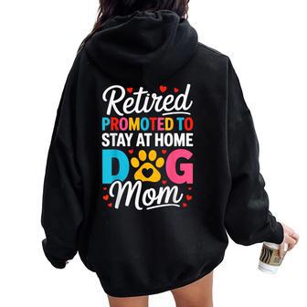 Retired Dog Mom Retirement Dog Lover Mama Women Oversized Hoodie Back Print - Thegiftio UK