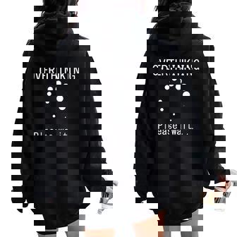 Saying Overthinking Please Wait Loading Men Women Joke Women Oversized Hoodie Back Print - Monsterry
