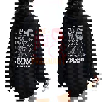 Sé Amable Conmigo Estoy Embarazada Genial Cuello Women Oversized Hoodie Back Print - Regaloses