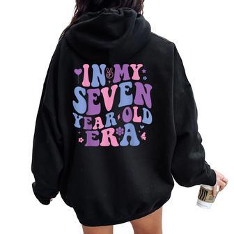 In My Seven Year Old Era Girl Boy 7Th Birthday 7 Year Old Women Oversized Hoodie Back Print - Thegiftio UK