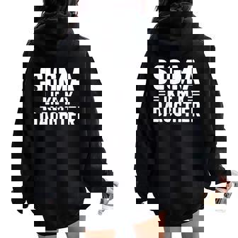 Sigma Like My Daughter Father's Day Mother's Day Daddy Women Oversized Hoodie Back Print - Thegiftio UK