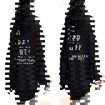 So Happy I Have Three Girls Mom Three Girls Dad Saying Women Oversized Hoodie Back Print - Thegiftio