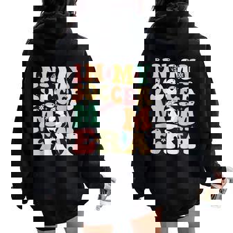 In My Soccer Mom Era Groovy Retro Mama Mom Life Women Oversized Hoodie Back Print | Mazezy