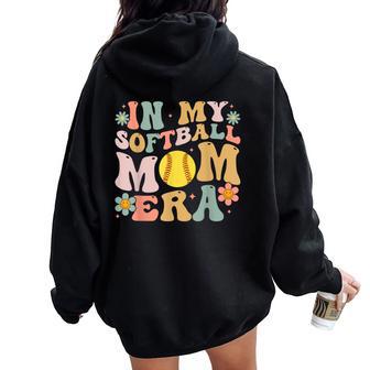 In My Softball Mom Era Groovy Softball Mama For Women Oversized Hoodie Back Print - Thegiftio UK