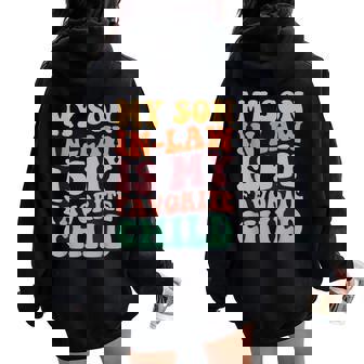 My Son In Law Is My Favorite Child Groovy Mother In Law Day Women Oversized Hoodie Back Print - Seseable