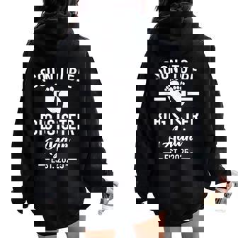 Soon To Be Big Sister Again Est 2025 New Sister Women Oversized Hoodie Back Print | Seseable CA