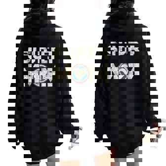 Super Mom Superheroine Mama Mother Heroine Star Sign Women Oversized Hoodie Back Print | Mazezy
