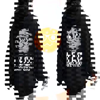 I Teach Smart Cookies Teacher Nerd School Women Oversized Hoodie Back Print - Regaloses