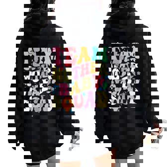 Team Mother Baby Squad Mother Baby Nurse Nursing Mom Women Oversized Hoodie Back Print - Seseable