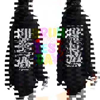 Testing Day Bruh It’S Test Day You Got This Teacher Student Women Oversized Hoodie Back Print | Mazezy