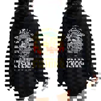 I Was Thinking About Bass Fishing Lover Fisherman Women Oversized Hoodie Back Print - Monsterry