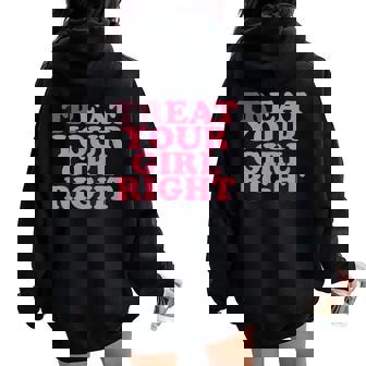 Treat Your Girl Right Sweat à capuche oversize pour femme avec imprimé dans le dos - Cadeauxyz