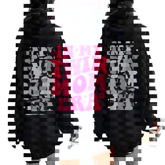 In My Twin Mom Era Groovy Mom Of Twins Mother's Day Women Oversized Hoodie Back Print | Mazezy