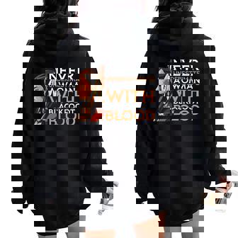 Never Underestimate A Woman With Foot Blood Indian Women Oversized Hoodie Back Print - Monsterry