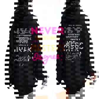 Never Underestimate A Woman With A Master's Degree Women Oversized Hoodie Back Print - Monsterry