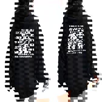 If You Wanna Argue Contact My Sister She Handles All That Women Oversized Hoodie Back Print | Mazezy