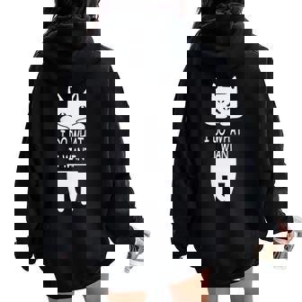 I Do What I Want Drôle Chat Cadeau Original Fille Sweat à capuche oversize pour femme avec imprimé dans le dos - Cadeauxyz