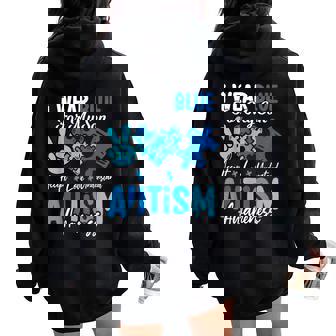 I Wear Blue For My Son Autism Awareness Mom Dad Parents Women Oversized Hoodie Back Print | Mazezy