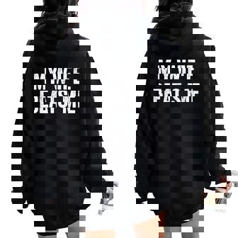 My Wife Beats Me Husband Women Oversized Hoodie Back Print | Mazezy