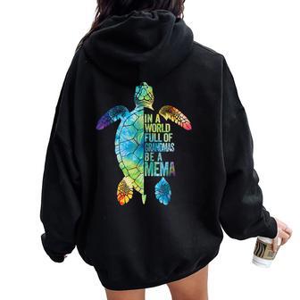In A World Full Of Grandmas Be A Mema Grandma Quote Women Oversized Hoodie Back Print - Thegiftio UK