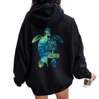 In A World Full Of Grandmas Be A Memaw Grandma Quote Women Oversized Hoodie Back Print - Thegiftio UK