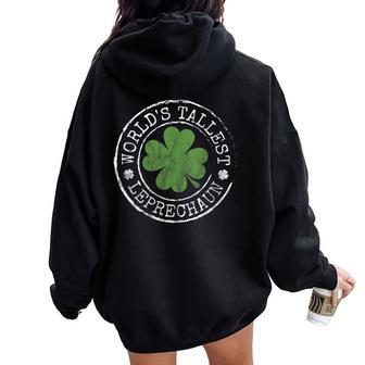 World's Tallest Leprechaun Clovers St Patrick's Day Women Oversized Hoodie Back Print - Monsterry