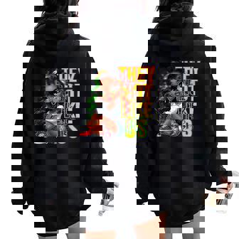 They Not Like Us Black History Melanin African Black Women Women Oversized Hoodie Back Print | Mazezy
