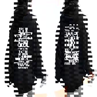 Yes I'm A Gamer Girl Yes I Can Kick Your Ass Gaming Women Oversized Hoodie Back Print - Monsterry