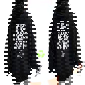 Zero Lucks Given St Patricks Day Lucky Irish Women Oversized Hoodie Back Print - Monsterry