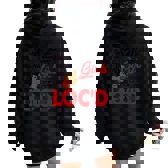Pretty Girls Got It Loc'd Dreadlocks Juneteenth Girl Women Oversized Hoodie Back Print - Monsterry