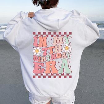 In My 7Th Birthday Era Cute Daisy Groovy 7Th Birthday Party Women Oversized Hoodie Back Print - Thegiftio UK
