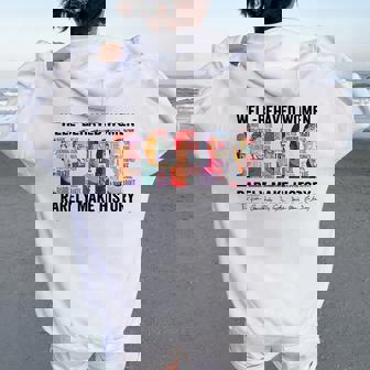 Well Behaved Rarely Make History Feminist Women Oversized Hoodie Back Print | Mazezy