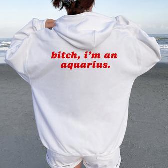 Aquarius Girl Bitch I'm A Aquarius Women Oversized Hoodie Back Print - Thegiftio UK