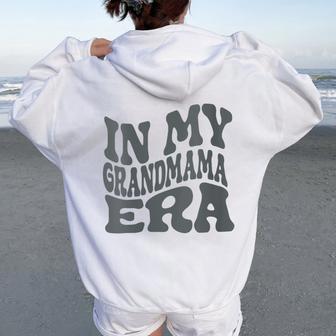 In My Grandmama Era For The Coolest Grandmother Women Oversized Hoodie Back Print - Thegiftio UK
