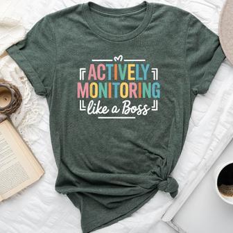 Actively Monitoring Like A Boss State Testing Day Teacher Bella Canvas T-shirt - Thegiftio UK