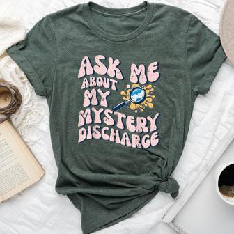 Ask About Mystery Discharge Saying Inappropriate Women Bella Canvas T-shirt - Thegiftio UK