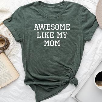 Awesome Like My Mom Mother Cool Bella Canvas T-shirt - Thegiftio UK