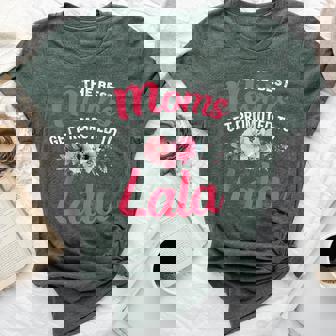 The Best Moms Get Promoted To Lala Grandma Mother's Day Bella Canvas T-shirt - Seseable