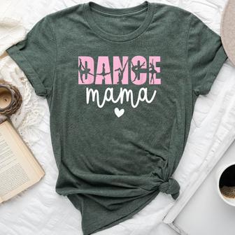 Dance Mama Dance Mother Of A Dancer Dancing Mom Bella Canvas T-shirt - Thegiftio UK