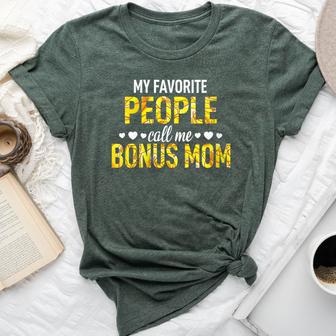 My Favorite People Call Me Bonus Mom Mommy Lady Female Mum Bella Canvas T-shirt - Thegiftio UK