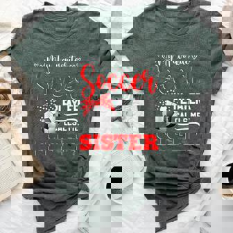 My Favorite Soccer Player Calls Me Sister Mother's Day Bella Canvas T-shirt | Mazezy
