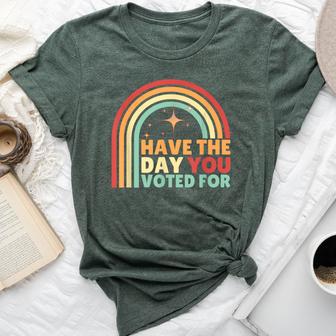Groovy Have The Day You Voted For Retro Bella Canvas T-shirt - Thegiftio UK