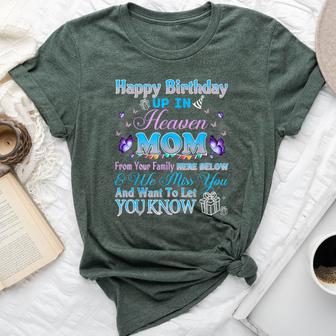 Happy Heavenly Birthday To My Mom In Heaven Loss Mother Bella Canvas T-shirt - Thegiftio UK