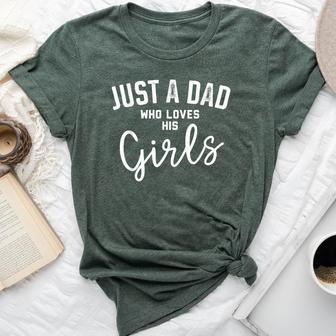 Just A Dad Who Loves His Girls Bella Canvas T-shirt - Thegiftio UK