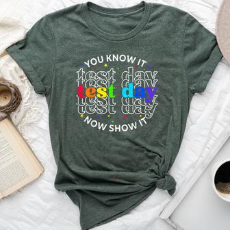 You Know It Now Show It Test Day Teacher Testing Bella Canvas T-shirt - Thegiftio UK