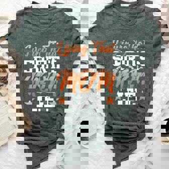 Living That Sports Mom Life Mother's Day Mom Bella Canvas T-shirt | Seseable CA