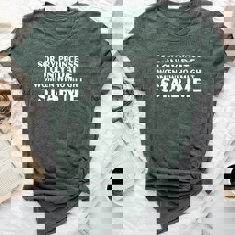 Sorry Princess I Only Date Who Might Stab Me On Back Bella Canvas T-shirt - Seseable