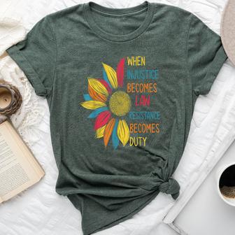 Sunflower When Injustice Becomes Law Resistance Becomes Duty Bella Canvas T-shirt - Thegiftio UK