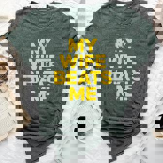 My Wife Beats Me Husband Bella Canvas T-shirt | Mazezy