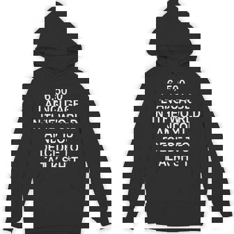 6500 Language In The World And You-Decide To Talk Shit Unisex Hoodie - Monsterry